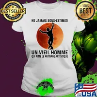 Ne jamais sous estimer un vieil homme qui aime le patinage aristique sunset s Ladies tee