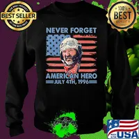 Never Forget American hero July 4th, 1996 flag s Sweater