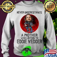 Never underestimate a mother who listens to eddie vedder sunset s Sweater