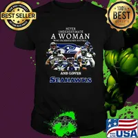 Never underestimate a woman who understands football and loves seattle seahawks team shirt