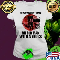 Never underestimate an old man with a truck sunset s Ladies tee