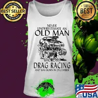 Never underestimate an old woman who loves drag racing and was born in december s Tank top