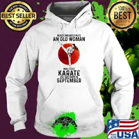 Never underestimate an old woman who loves karate and was born in September sunset s Hoodie