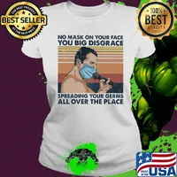 No mask on your face you big disgrace spreading your germs all over the place vintage retro s Ladies tee