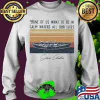 None of us want to be in calm waters all our lives signature vintage retro s Sweater