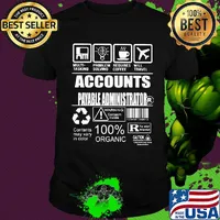 Official Accounts Payable Administrator Contents may vary in color Warning Sarcasm inside 100% Organic shirt