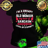 Official I'm a grumpy old woman my lever of sarcasm depends on your level of stupidity s Ladies tee
