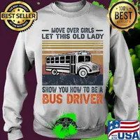Official Move over girls let this old lady show you how to be a bus driver Vintage retro s Sweater