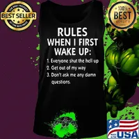 Official Rules When I First Wake up Everyone shut the hell up Get out of my way Don't ask me any damn questions s Tank top