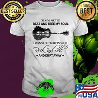 Oh give me the beat and free my soul I wanna get lost in you Rock and roll and drift away shirt