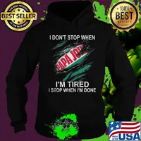 Papa john i don't stop when i'm tired i stop when i'm done s Hoodie