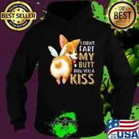 Pembroke Welsh Corgi I didn't fart my butt blew you a kiss s Hoodie