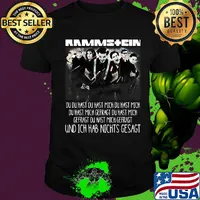 Rammstein du du hast du hast mich du hast mich du hast mich offragt du hast mich gefragt und ich hab nichts gesagt shirt