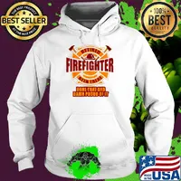 Retired firefighter been there done that and damn proud of it s Hoodie