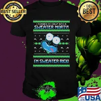 Rick and morty i turned myself into a sweater morty i’m sweater rick shirt