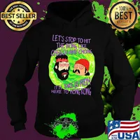 Rick and morty let's stop to hit the bong like cheech and chong it'll take us from here to hong kong s Hoodie