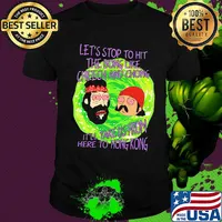 Rick and morty let's stop to hit the bong like cheech and chong it'll take us from here to hong kong shirt
