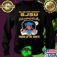 San jose state university sjsu educated queen proud of my roots s Sweater