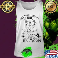Skeleton on halloween night we'll giggie with fright and dance by the light of the moon s Tank top