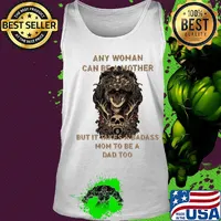 Skull any woman can be a mother but it takes a badass mom to be a dad too s Tank top