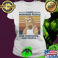 Sloth drink coffee i hate morning people and mornings and people vintage retro s Ladies tee