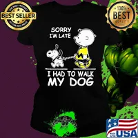 Snoopy and charlie brown sorry i'm late i had to walk my dog s Ladies tee
