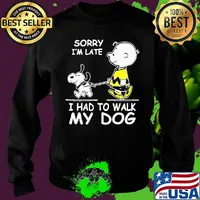 Snoopy and charlie brown sorry i'm late i had to walk my dog s Sweater