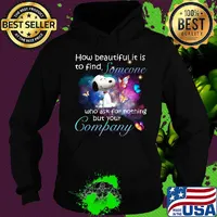 Snoopy butterflies how beautiful it is to find someone who ask for nothing but your company s Hoodie
