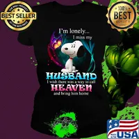 Snoopy butterfly i'm lonely i miss my husband i wish there was a way to call heaven and bring him home s Ladies tee