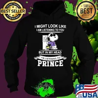 Snoopy i might look like i am listening to you but in my head i'm listening to prince s Hoodie