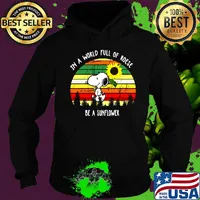 Snoopy in a world full of roses be a sunflower vintage retro s Hoodie