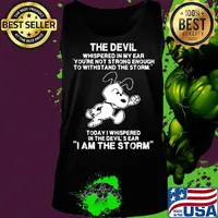 Snoopy the devil whispered in my ear you're not strong enough to withstand the storm today i whispered in the devil's ear i am the storm s Tank top