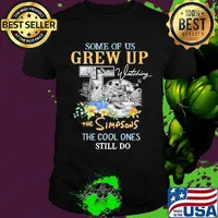 Some of us grew up watching the simpsons the cool ones still do flowers shirt