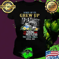 Some of us grew up watching the young and the restless the cool ones still do flowers s Ladies tee