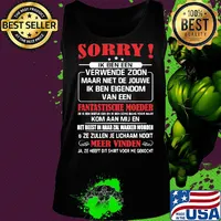 Sorry Ik Ben Een Verwende Zoon Maar Niet De Jouwe Ik Been Eigendom Van Een Fantastische Moeder Shirt Tank top