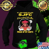 ST.John fisher college SJFC educated queen proud of my roots s Hoodie