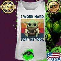 Star wars baby yoda i work hard for the yoda vintage retro s Tank top
