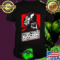 Star wars darth vader i find your racism disturbing shirt