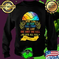 Stay low go fast kill first die last one shot one kill no luck all kill volleyball girt colorful s Sweater
