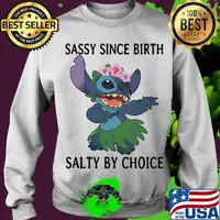 Stich sassy since birth salty by choice s Sweater