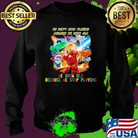 Superhero robots he don't stop playing because he grow old we grow old because we stop playing light s Sweater