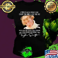 Taylor swift a friend to all is a friend to none chase two girls lose the one when you are young they assume you know nothing signature s Ladies tee