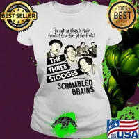 The cut-up kings in their funniest free-for-all fun frolic the three stooges scrambled brains s Ladies tee