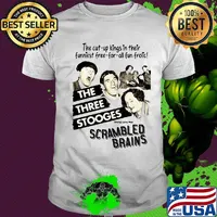 The cut-up kings in their funniest free-for-all fun frolic the three stooges scrambled brains shirt