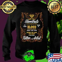 There are no shortcuts to mastering my craft it takes blood years of sweat and tears before you earn the right to be called a tattoo artist s Sweater