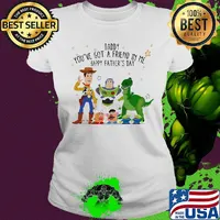 Toy story daddy you've got a friend in me happy father's day stars s Ladies tee