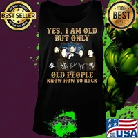 Tragically Yes I am old but only old people know how to rock signature s Tank top