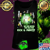 We are never too old for rick and morty s Tank top