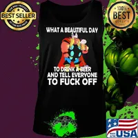 What a beautiful day to drink a beer and tell everyone to fuck off black s Tank top