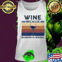 Wine because murder is wrong vintage retro s Tank top